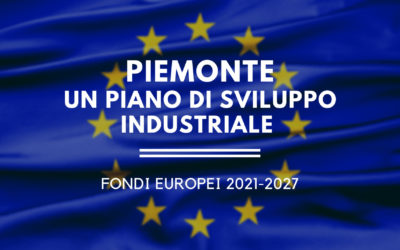 PIEMONTE: PIANO DI SVILUPPO INDUSTRIALE AL CENTRO DEI FONDI EUROPEI 2021-2027
